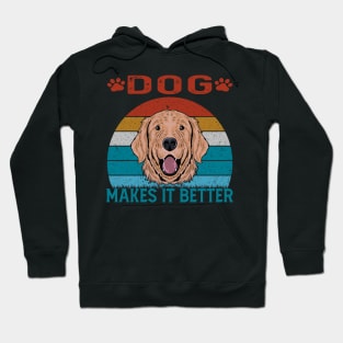 dog make it better Hoodie